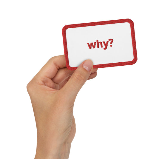 "Why" Embroidered Patches